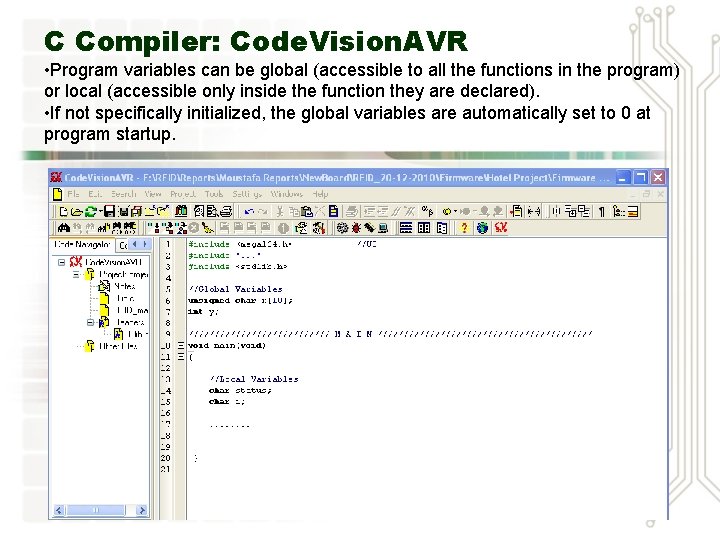 C Compiler: Code. Vision. AVR • Program variables can be global (accessible to all
