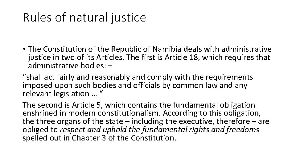 Rules of natural justice • The Constitution of the Republic of Namibia deals with