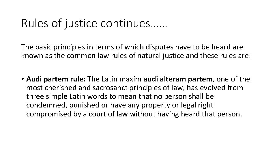 Rules of justice continues…… The basic principles in terms of which disputes have to