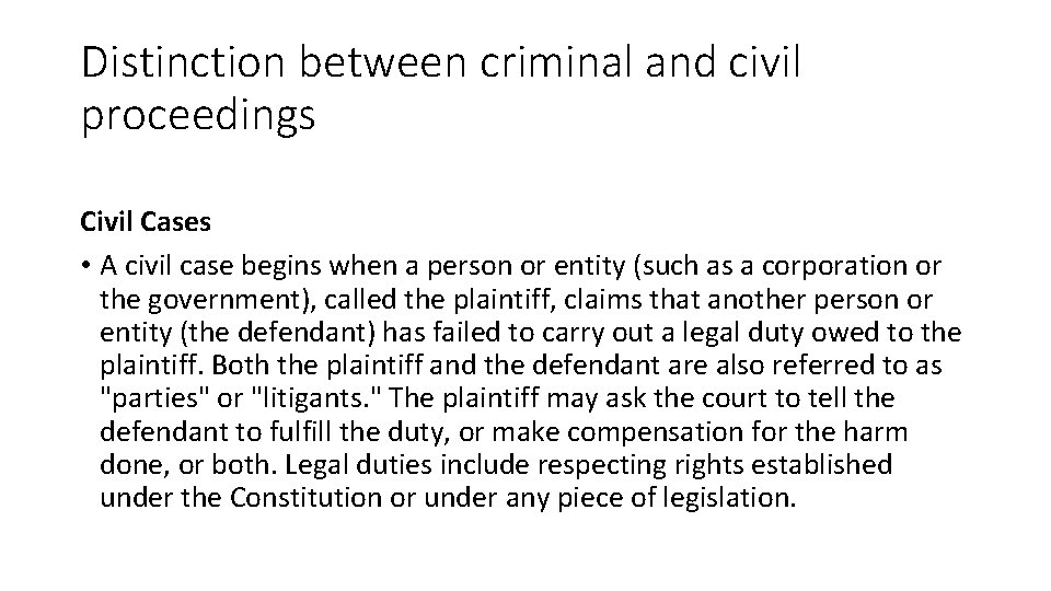 Distinction between criminal and civil proceedings Civil Cases • A civil case begins when