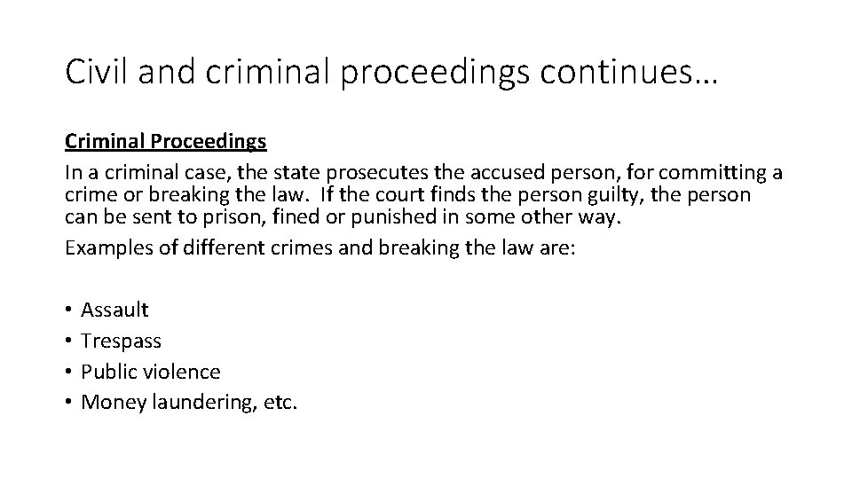 Civil and criminal proceedings continues… Criminal Proceedings In a criminal case, the state prosecutes Civil and criminal proceedings continues… Criminal Proceedings In a criminal case, the state prosecutes