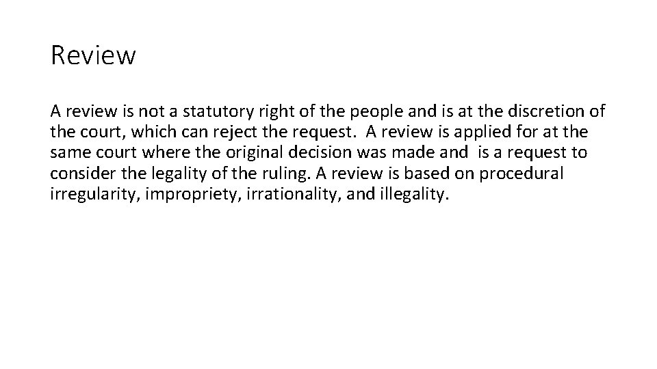 Review A review is not a statutory right of the people and is at