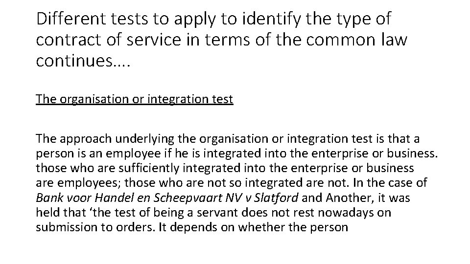 Different tests to apply to identify the type of contract of service in terms