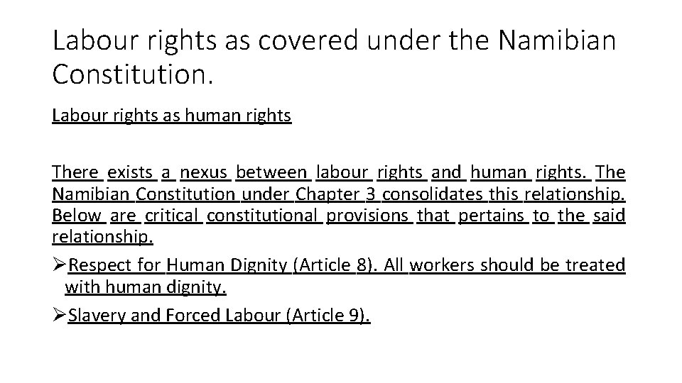 Labour rights as covered under the Namibian Constitution. Labour rights as human rights There
