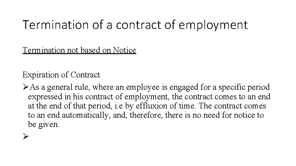 Termination of a contract of employment Termination not based on Notice Expiration of Contract