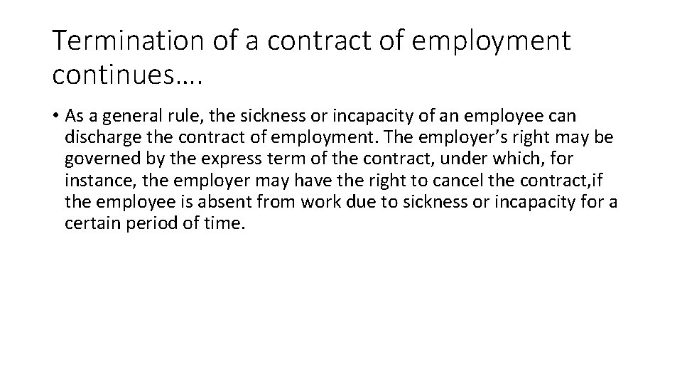 Termination of a contract of employment continues…. • As a general rule, the sickness