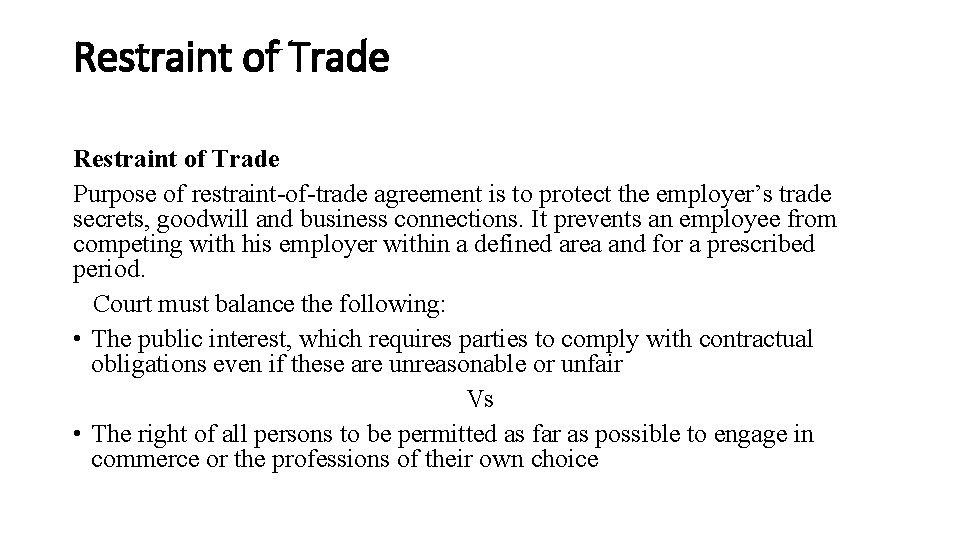 Restraint of Trade Purpose of restraint-of-trade agreement is to protect the employer’s trade secrets,