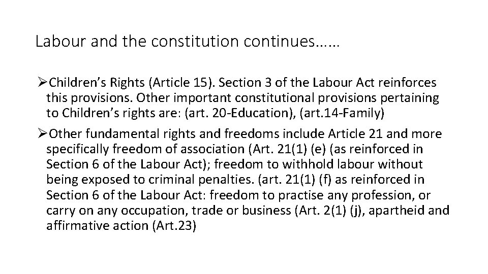 Labour and the constitution continues…… ØChildren’s Rights (Article 15). Section 3 of the Labour