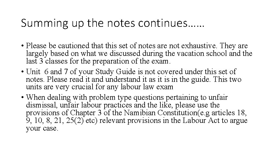 Summing up the notes continues…… • Please be cautioned that this set of notes