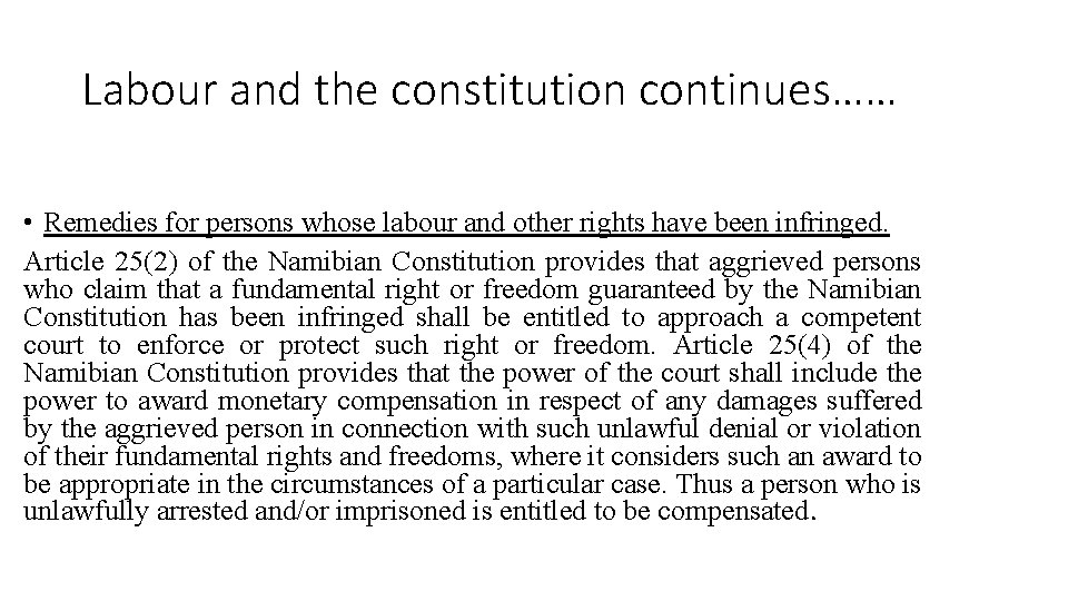 Labour and the constitution continues…… • Remedies for persons whose labour and other rights