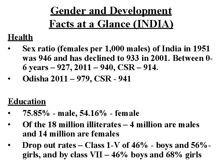 Gender and Development Facts at a Glance (INDIA) Health • Sex ratio (females per