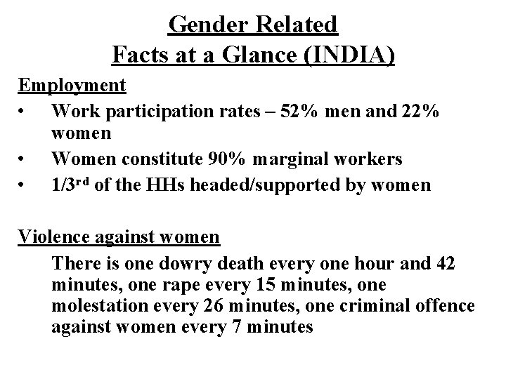Gender Related Facts at a Glance (INDIA) Employment • Work participation rates – 52%