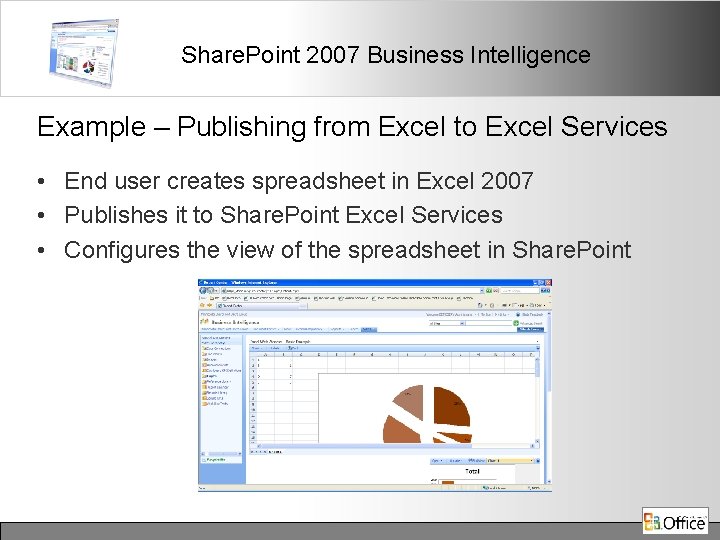 Share. Point 2007 Business Intelligence Example – Publishing from Excel to Excel Services •