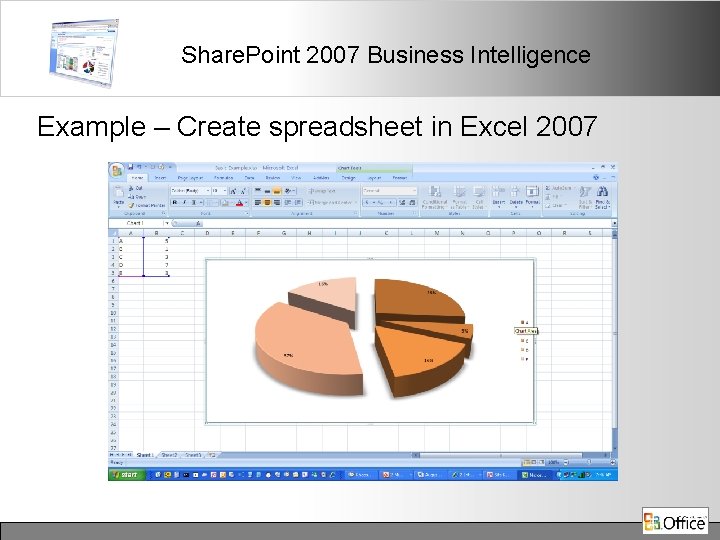 Share. Point 2007 Business Intelligence Example – Create spreadsheet in Excel 2007 