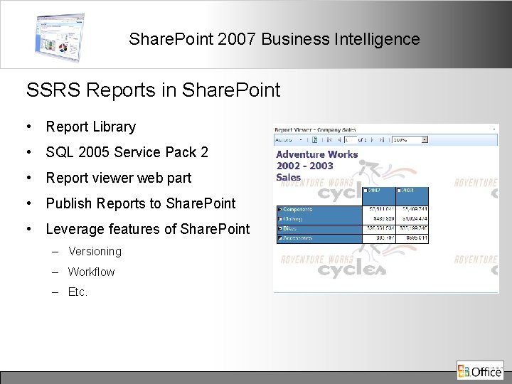 Share. Point 2007 Business Intelligence SSRS Reports in Share. Point • Report Library •