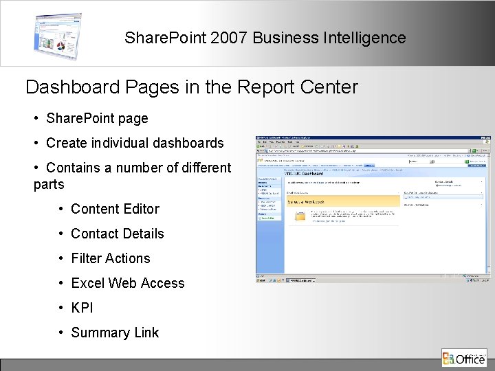 Share. Point 2007 Business Intelligence Dashboard Pages in the Report Center • Share. Point