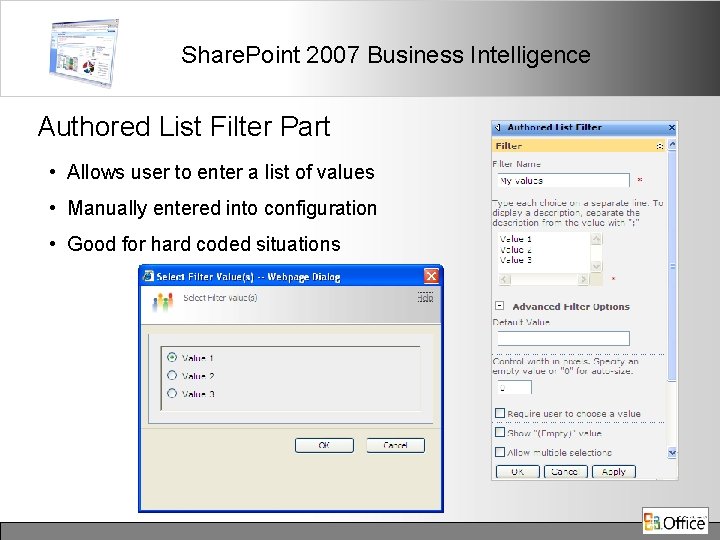 Share. Point 2007 Business Intelligence Authored List Filter Part • Allows user to enter