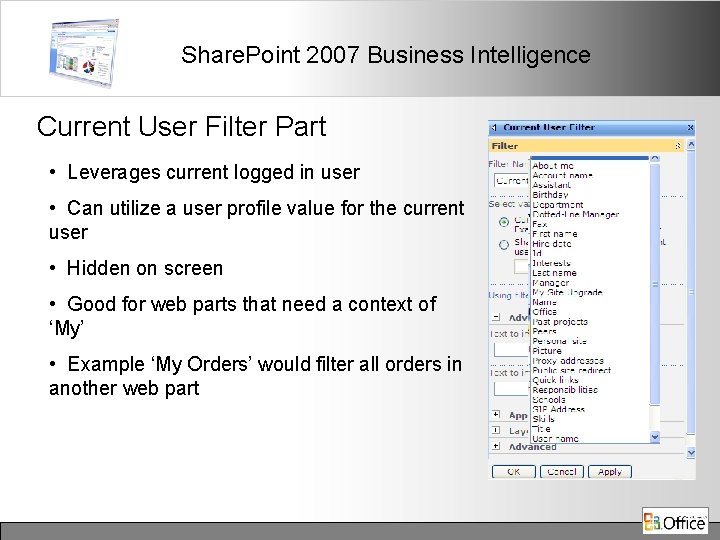 Share. Point 2007 Business Intelligence Current User Filter Part • Leverages current logged in