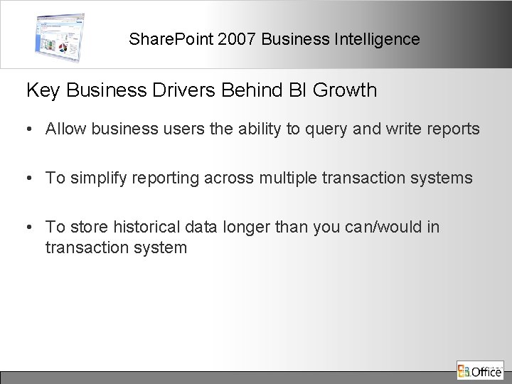 Share. Point 2007 Business Intelligence Key Business Drivers Behind BI Growth • Allow business