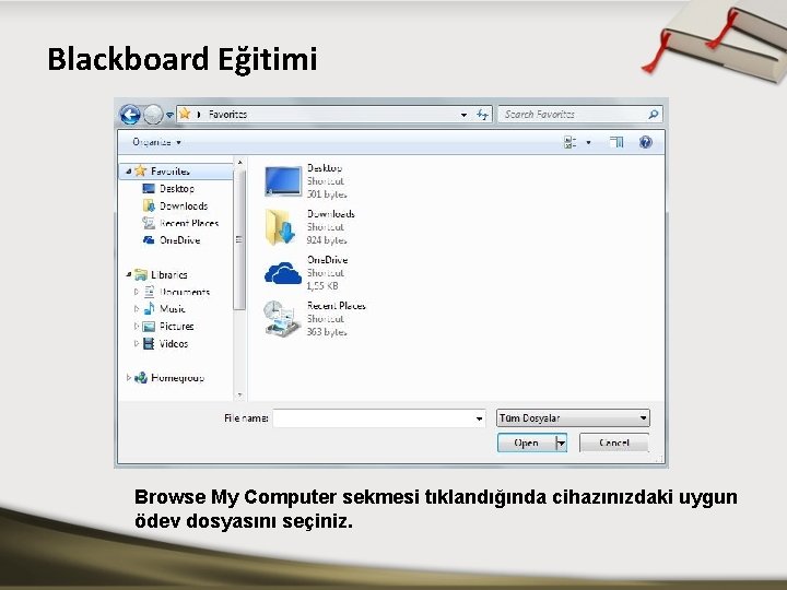 Blackboard Eğitimi Browse My Computer sekmesi tıklandığında cihazınızdaki uygun ödev dosyasını seçiniz. 