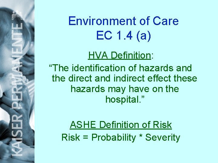 Environment of Care EC 1. 4 (a) HVA Definition: “The identification of hazards and