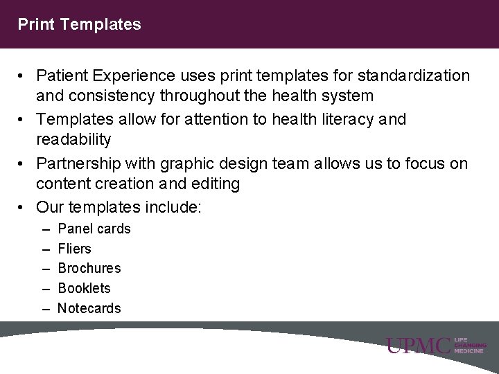 Print Templates • Patient Experience uses print templates for standardization and consistency throughout the