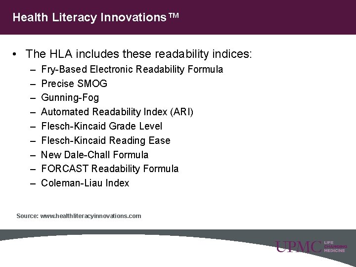 Health Literacy Innovations™ • The HLA includes these readability indices: – – – –