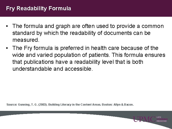 Fry Readability Formula • The formula and graph are often used to provide a