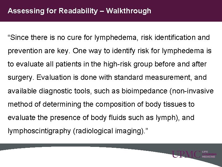 Assessing for Readability – Walkthrough “Since there is no cure for lymphedema, risk identification