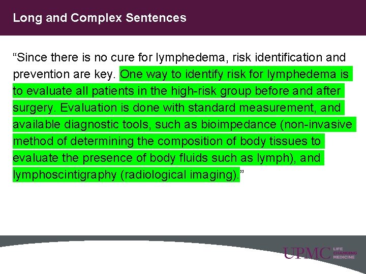 Long and Complex Sentences “Since there is no cure for lymphedema, risk identification and