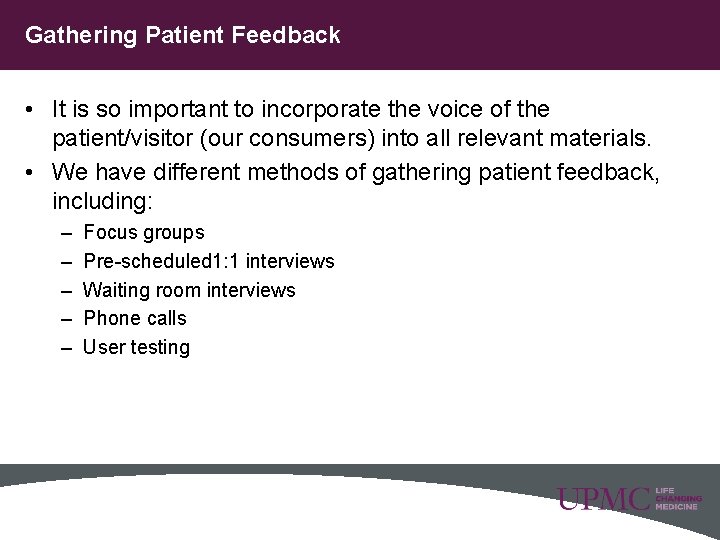 Gathering Patient Feedback • It is so important to incorporate the voice of the