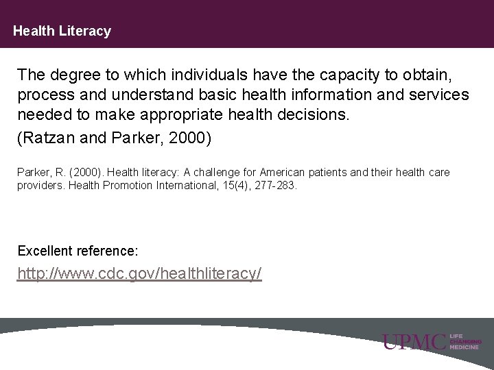 Health Literacy The degree to which individuals have the capacity to obtain, process and