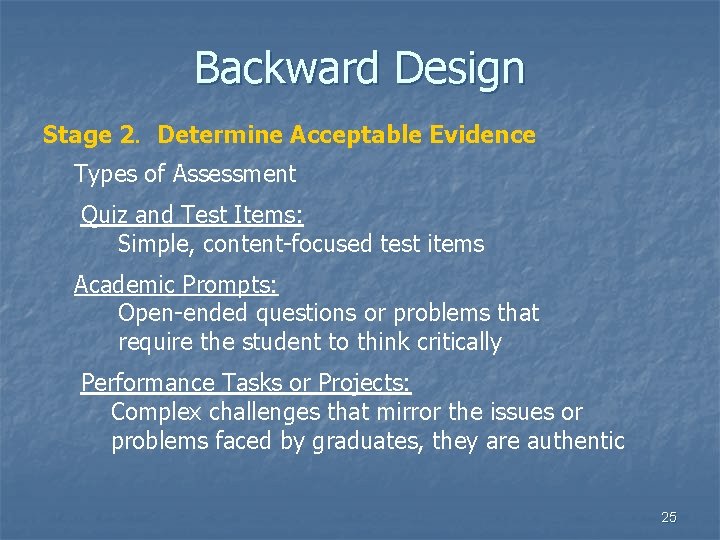 Backward Design Stage 2. Determine Acceptable Evidence Types of Assessment Quiz and Test Items: