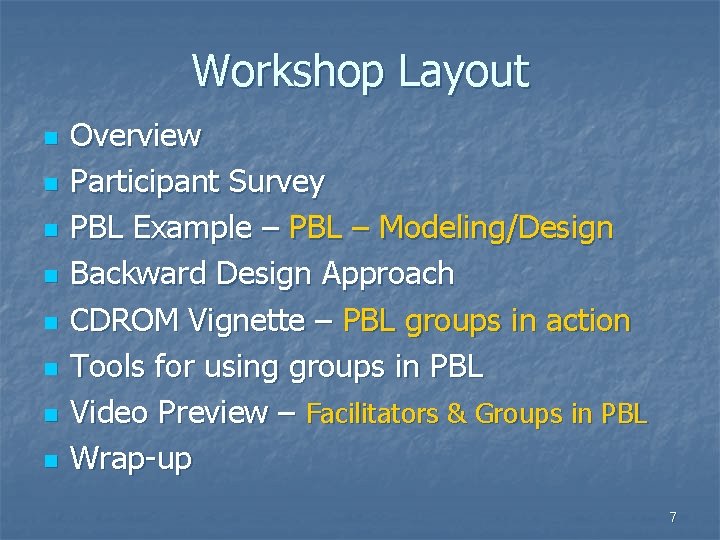 Workshop Layout n n n n Overview Participant Survey PBL Example – PBL –