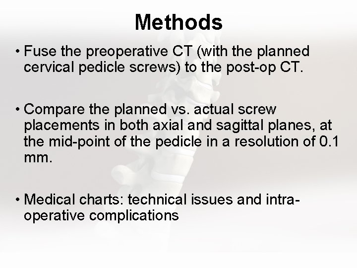 Methods • Fuse the preoperative CT (with the planned cervical pedicle screws) to the