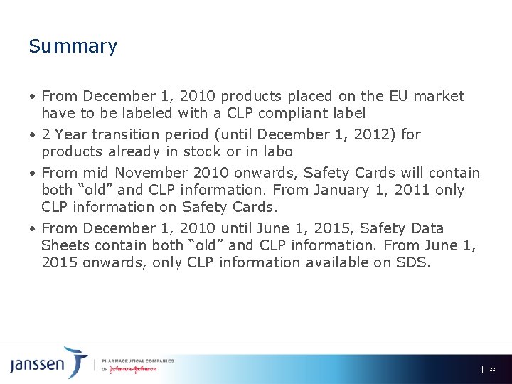 Summary • From December 1, 2010 products placed on the EU market have to