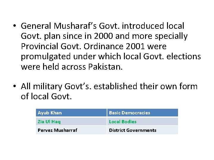  • General Musharaf’s Govt. introduced local Govt. plan since in 2000 and more