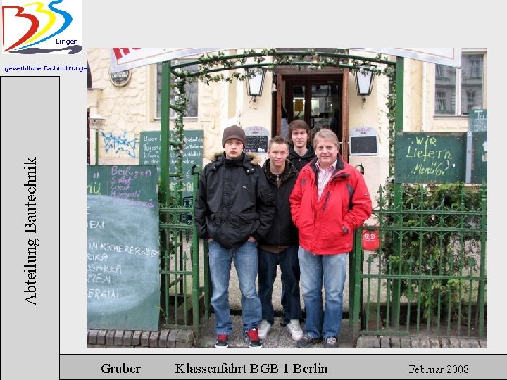 Lingen Abteilung Bautechnik gewerbliche Fachrichtungen Gruber Klassenfahrt BGB 1 Berlin Februar 2008 