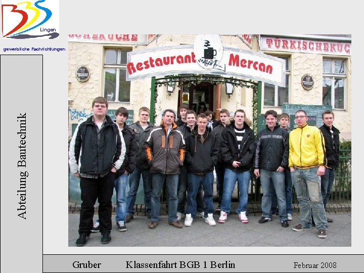 Lingen Abteilung Bautechnik gewerbliche Fachrichtungen Gruber Klassenfahrt BGB 1 Berlin Februar 2008 