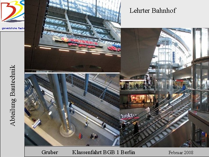 Lehrter Bahnhof Lingen Abteilung Bautechnik gewerbliche Fachrichtungen Gruber Klassenfahrt BGB 1 Berlin Februar 2008