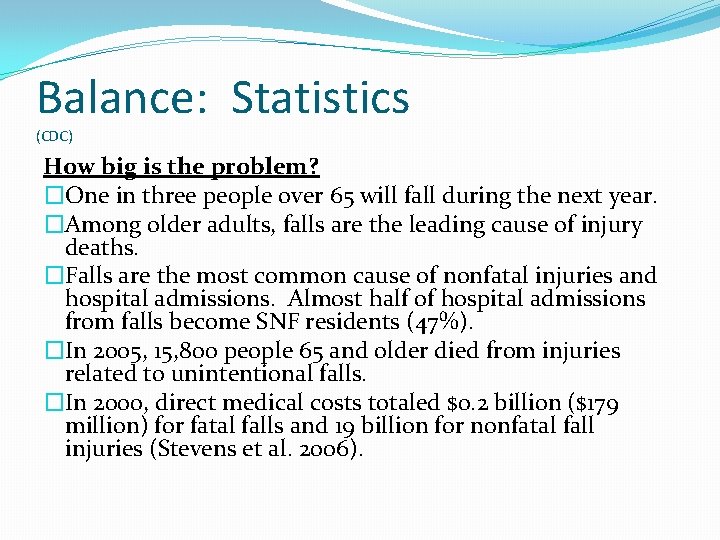 Balance: Statistics (CDC) How big is the problem? �One in three people over 65