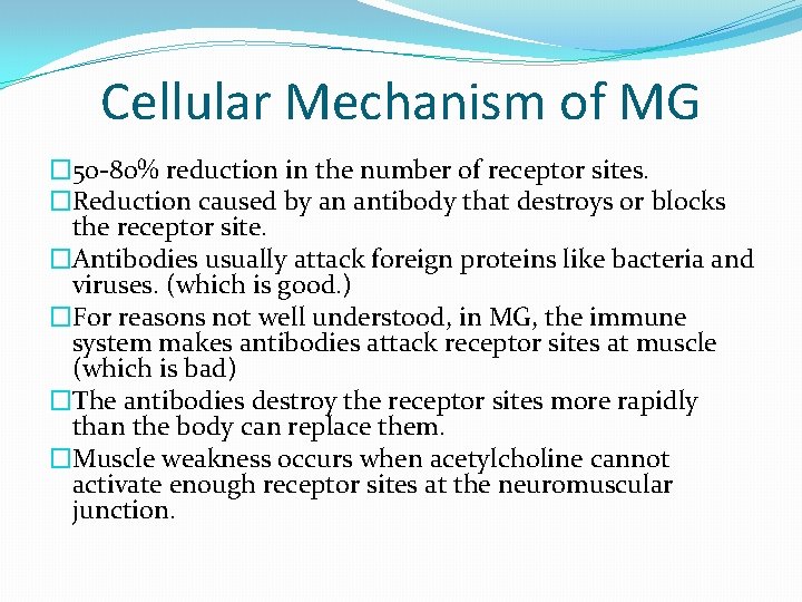 Cellular Mechanism of MG � 50 -80% reduction in the number of receptor sites.