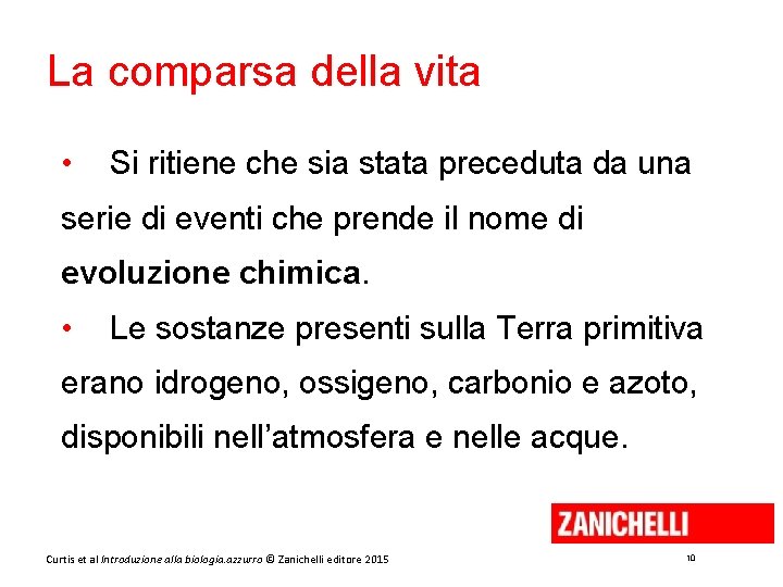 La comparsa della vita • Si ritiene che sia stata preceduta da una serie