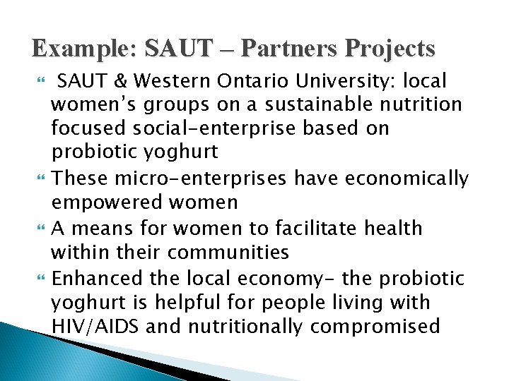 Example: SAUT – Partners Projects SAUT & Western Ontario University: local women’s groups on