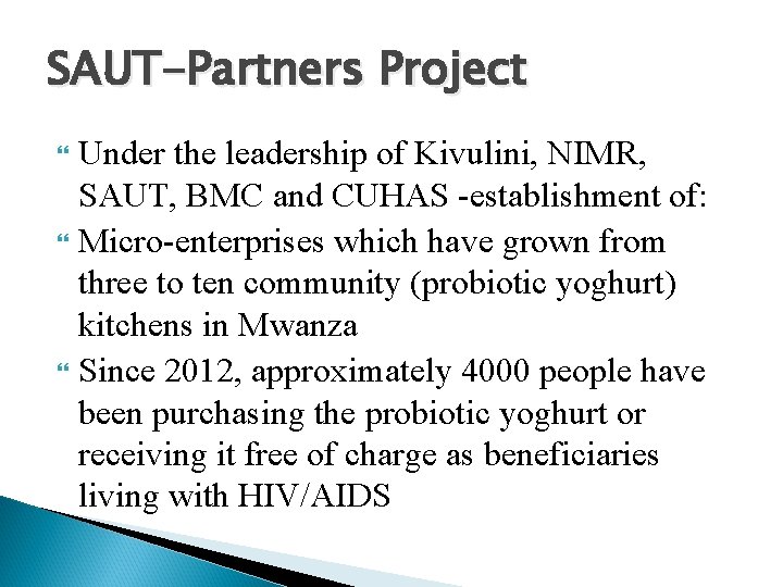 SAUT-Partners Project Under the leadership of Kivulini, NIMR, SAUT, BMC and CUHAS -establishment of: