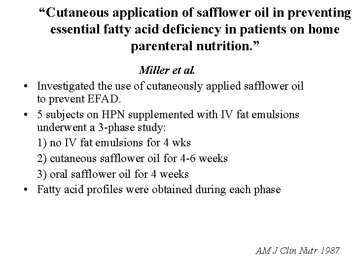 “Cutaneous application of safflower oil in preventing essential fatty acid deficiency in patients on