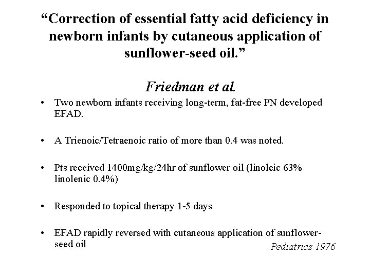 “Correction of essential fatty acid deficiency in newborn infants by cutaneous application of sunflower-seed