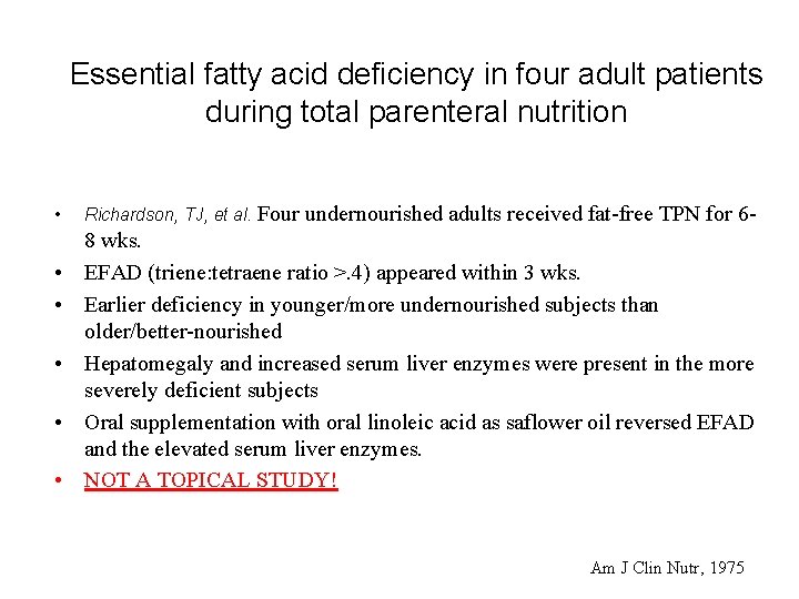 Essential fatty acid deficiency in four adult patients during total parenteral nutrition • •