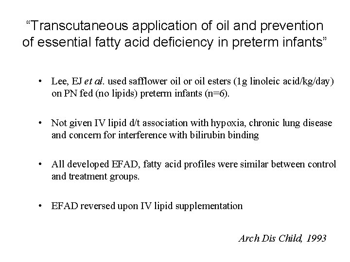 “Transcutaneous application of oil and prevention of essential fatty acid deficiency in preterm infants”