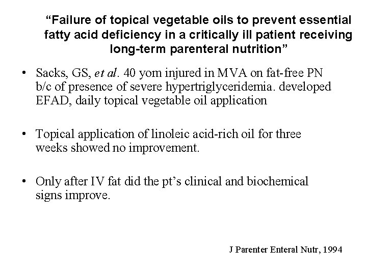 “Failure of topical vegetable oils to prevent essential fatty acid deficiency in a critically